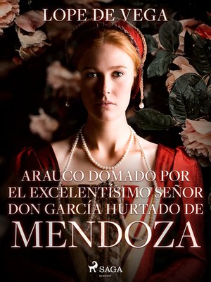 cover image of Arauco domado por el excelentísimo señor don García Hurtado de Mendoza